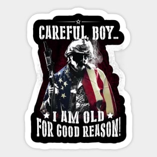 Careful I Am Old For Good Reason T Shirt, Veteran Shirts, Gifts Ideas For Veteran Day Sticker